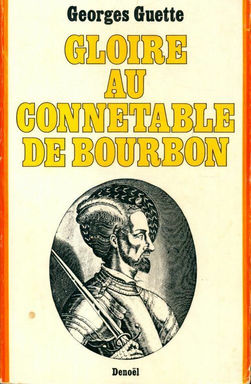Livrenpoche : Gloire au connétable de Bourbon - Georges Guette - Livre