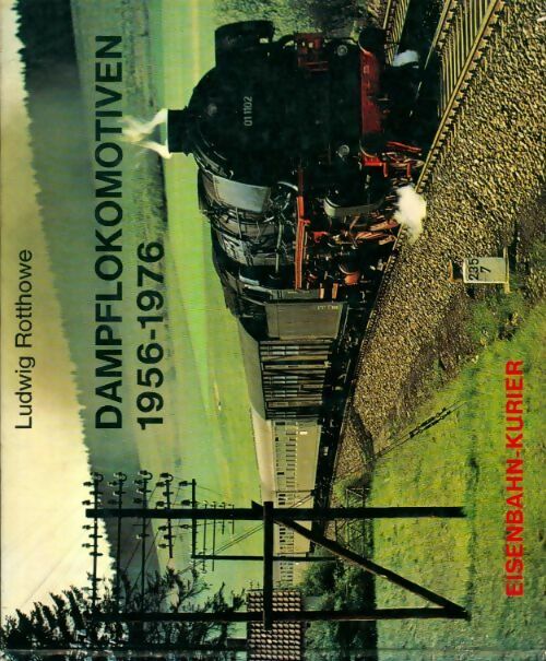 Livrenpoche : Dampflokomotiven 1956-1976 - Ludwig Rotthowe - Livre
