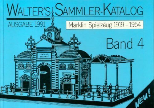 Livrenpoche : Walter's Sammer-Katalog : Märklin Spielzeug 1919-1954 Band 4 - Hans-Willi Walter - Livre