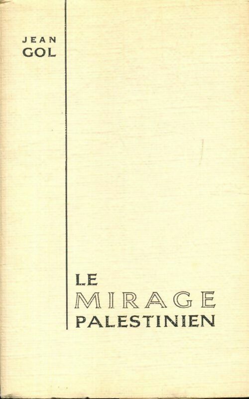 La mirage palestinien - Jean Gol -  CDi Israël - Livre
