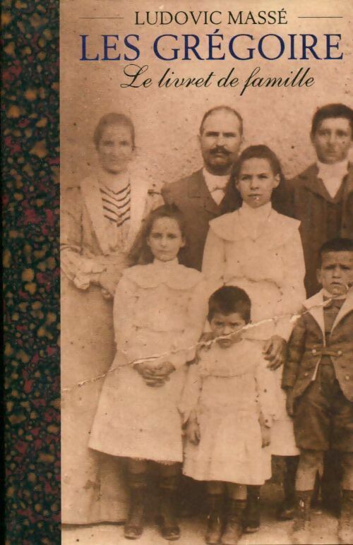 Livrenpoche : Les Grégoire Tome I : Le livret de famille - Ludovic Massé - Livre