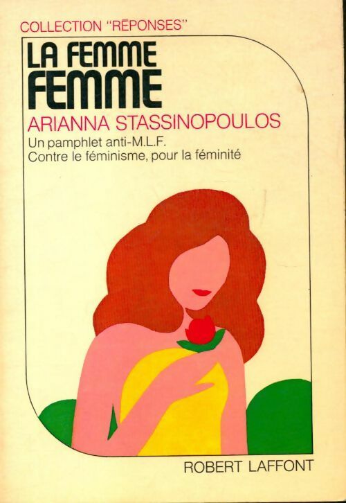 Livrenpoche : La femme femme - Arianna Stassinopouloos - Livre