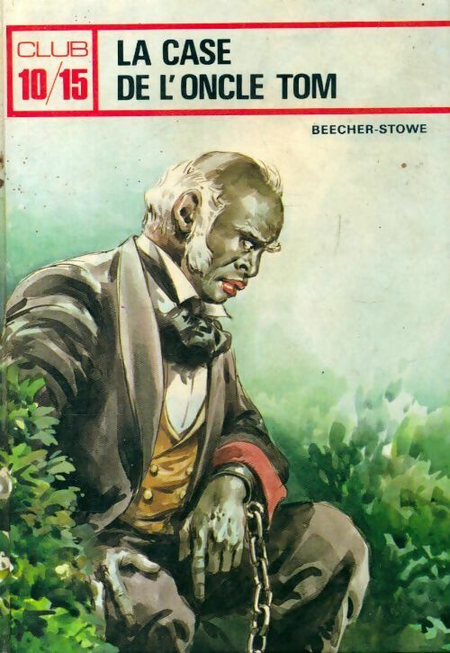 Livrenpoche : La case de l'oncle Tom - Harriet Beecher-Stowe - Livre