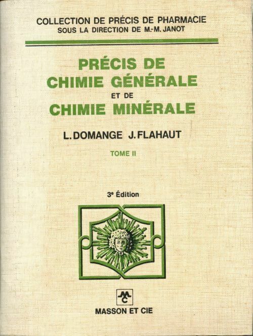 Livrenpoche : Précis de chimie générale et de chimie minérale Tome II - L. Domange, J. Flahaut - Livre