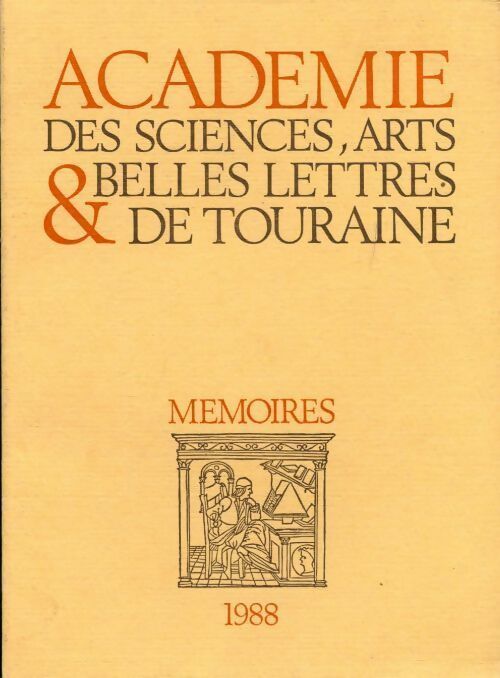 Mémoires 1988 - Collectif -  Académie Des Sciences, Arts Et Belles Lettres De Touraine - Livre