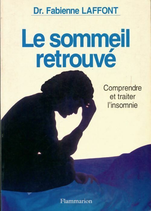 Livrenpoche : Le sommeil retrouvé. Comprendre et traiter l'insomnie - Fabienne Laurent - Livre