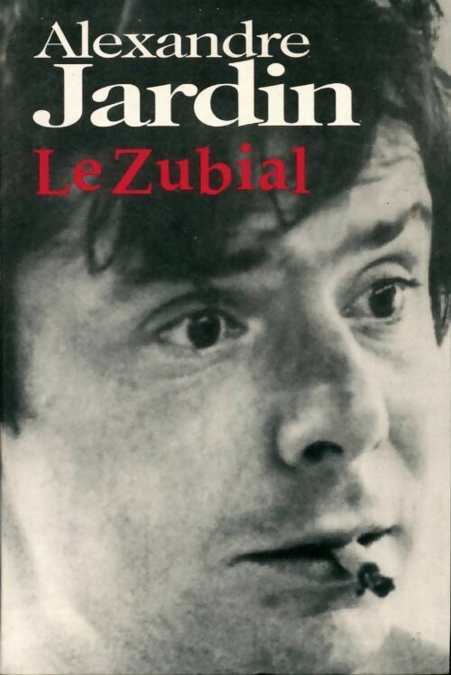 Livrenpoche : Le zubial - Alexandre Jardin - Livre