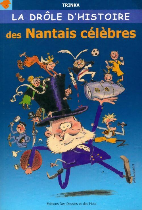Livrenpoche : La drôle d'histoire des nantais célèbres - Trinka - Livre