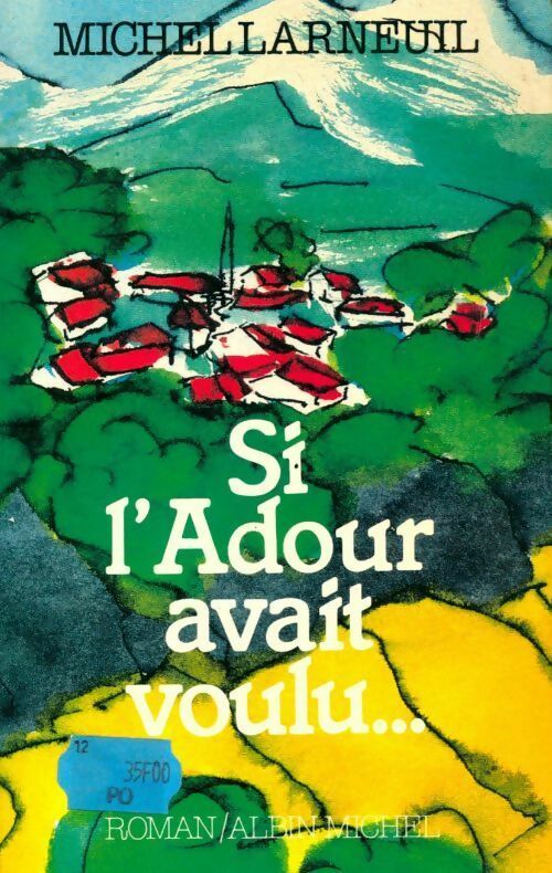 Livrenpoche : Si l'Adour avait voulu... - Michel Larneuil - Livre