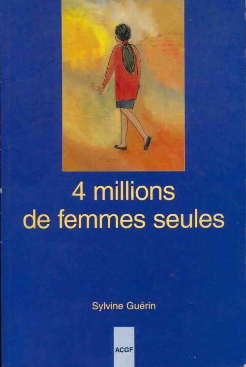 4 millions de femmes seules - Sylvine Guérin -  Réalités d'aujourd'hui - Livre
