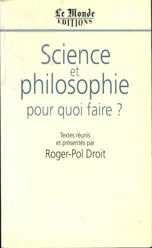 Livrenpoche : Science et philosophie pour quoi faire ? - Roger-Pol Droit - Livre