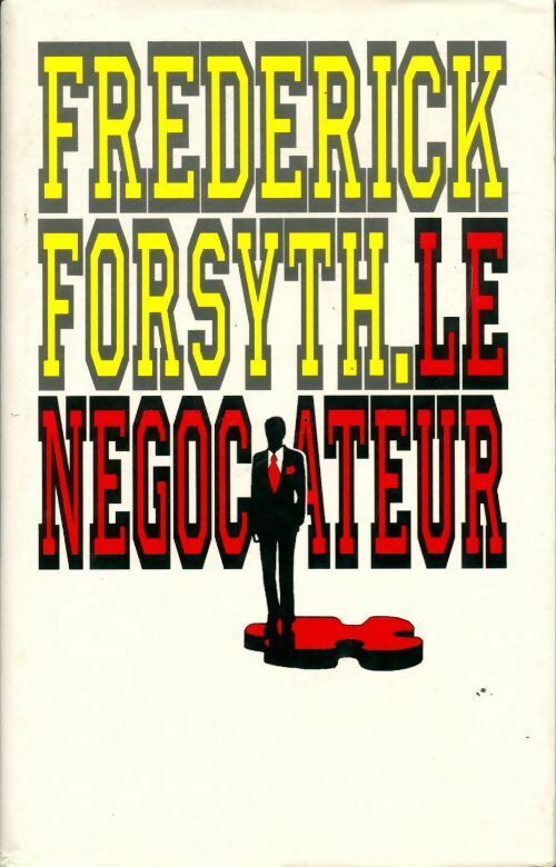 Le négociateur - Frederick Forsyth - Livre