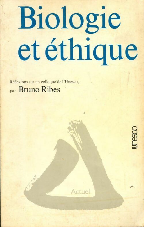 Livrenpoche : Biologie et éthique - Bruno Ribes - Livre