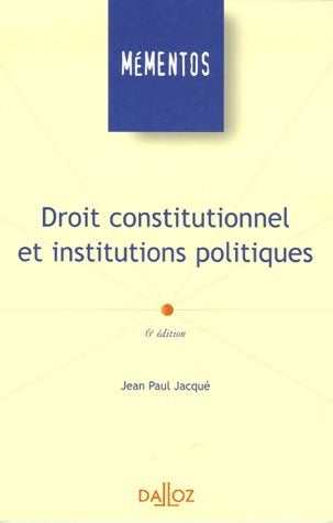 Livrenpoche : Droit constitutionnel et institutions politiques - Jean-Paul Jacqué - Livre