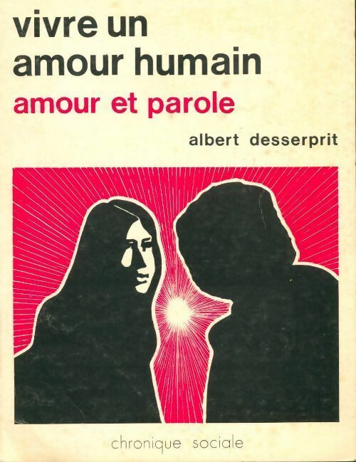 Livrenpoche : Vivre un amour humain. Amour et parole - Albert Desserprit - Livre