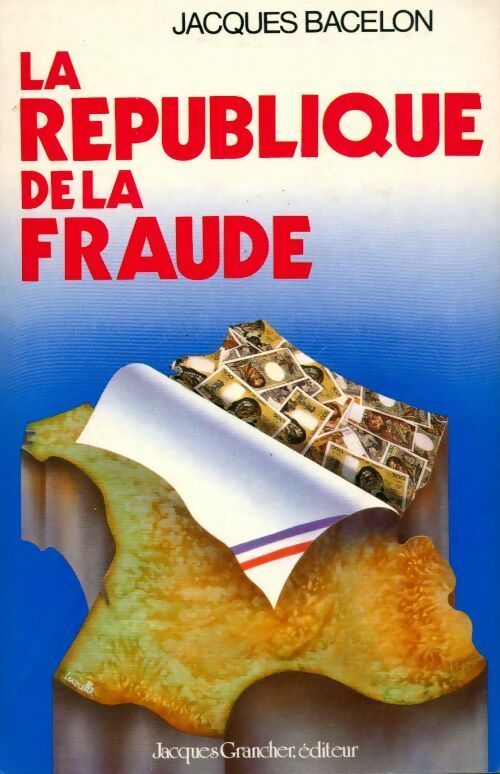 Livrenpoche : La république de la fraude - Jacques Bacelon - Livre