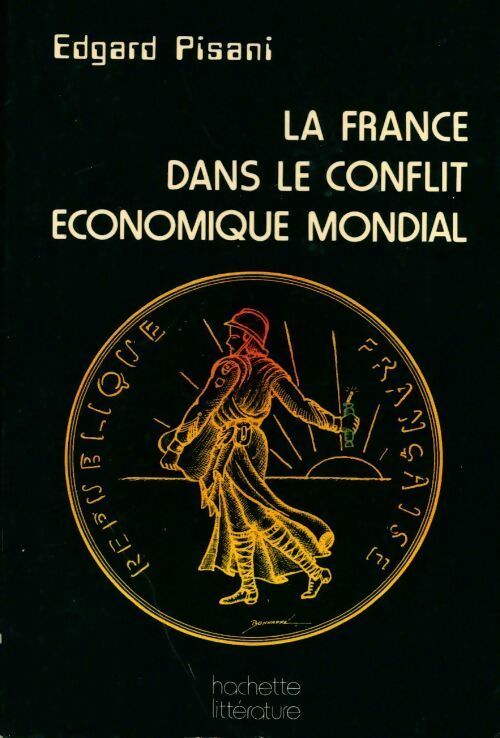 La France dans le conflit économique mondial - Edgard Pisani -  Hachette GF - Livre