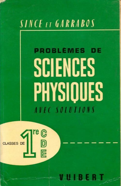 Livrenpoche : Problèmes de sciences physiques classes de 1ères CDE - L. Since, L. Garrabos - Livre