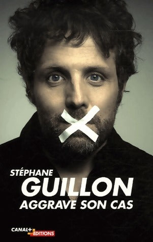 Livrenpoche : Aggrave son cas - Stéphane Guillon - Livre