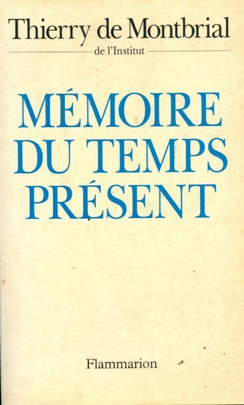 Livrenpoche : Mémoire du temps présent - Thierry De Montbrial - Livre