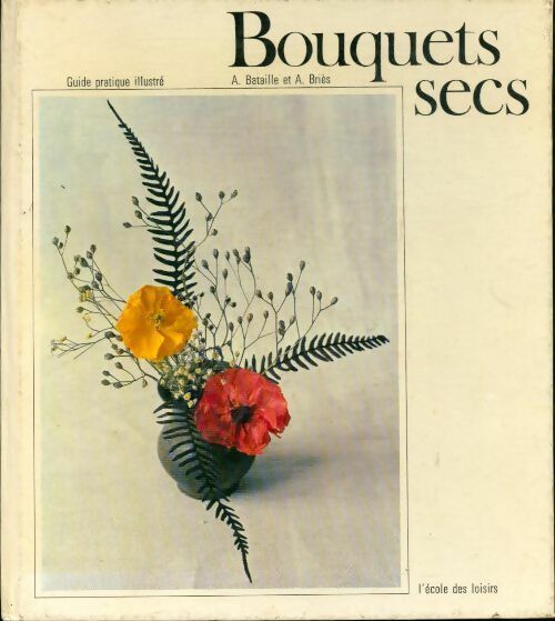 Livrenpoche : Bouquets secs - Annette Bataille - Livre