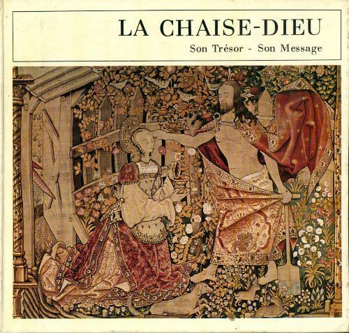 Livrenpoche : La Chaise-Dieu. Son trésor, son message - Pierre Mialon - Livre