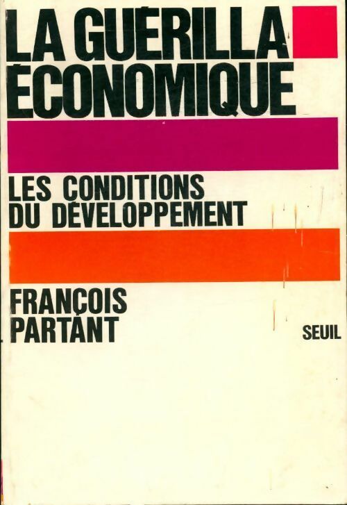 Livrenpoche : La guérilla économique. Les conditions du développement - François Partant - Livre