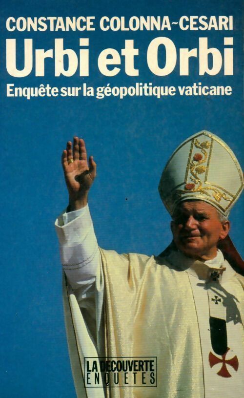 Livrenpoche : Urbi et orbi. Enquête sur la géopolitique vaticane - Constance Colonna-Cesari - Livre