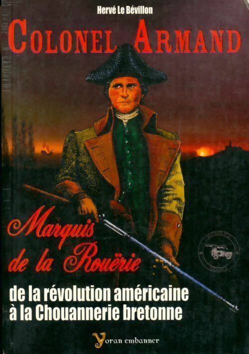 Livrenpoche : Colonel Armand. De la révolution américaine à la chouannerie bretonne - Hervé Le Bévillon - Livre