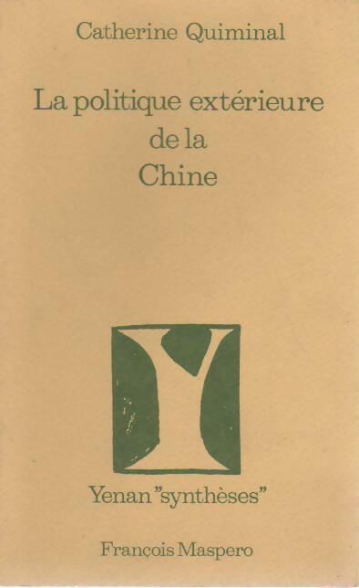 Livrenpoche : La politique extérieure de la chine - Catherine Quiminal - Livre