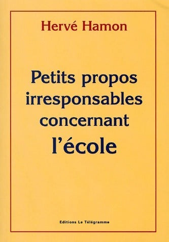 Livrenpoche : Petits propos irresponsables concernant l'école - Hervé Hamon - Livre