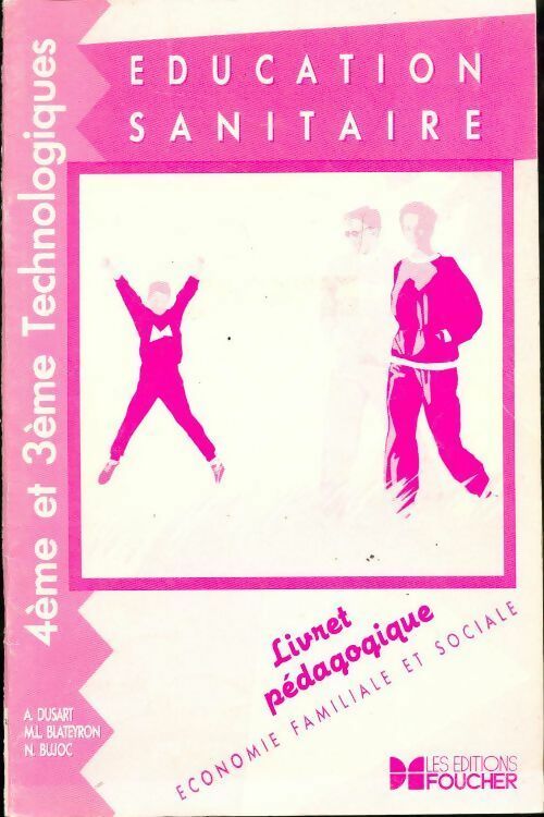 Livrenpoche : Education sanitaire 4e et 3e technologiques. Livre du professeur - André Dusart - Livre