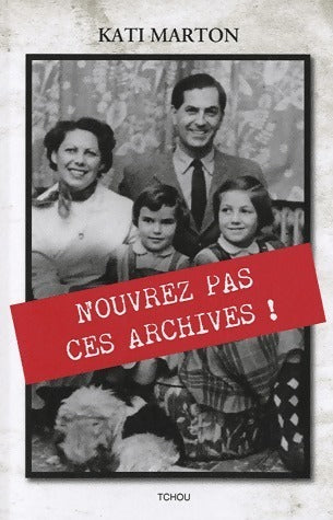 Livrenpoche : N'ouvrez pas ces archives ! - Kati Marton - Livre