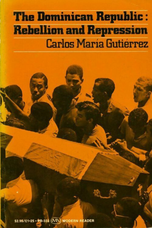 The Dominican republic : Rebellion and repression - Carlos Maria Gutierrez -  Modern reader - Livre
