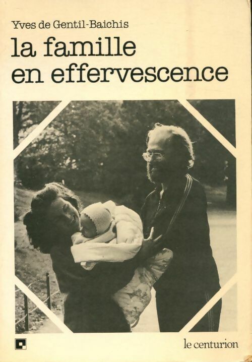 Livrenpoche : La famille en effervescence - Yves De Gentil-Baichis - Livre