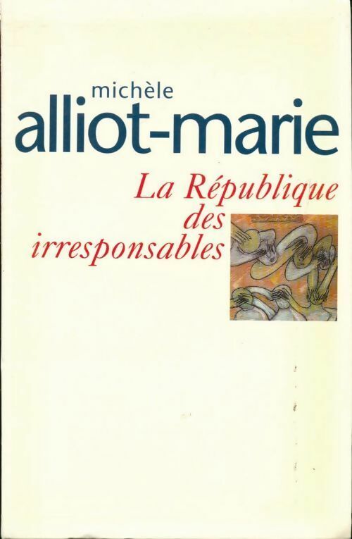 Livrenpoche : La république des irresponsables - Michèle Alliot-Marie - Livre