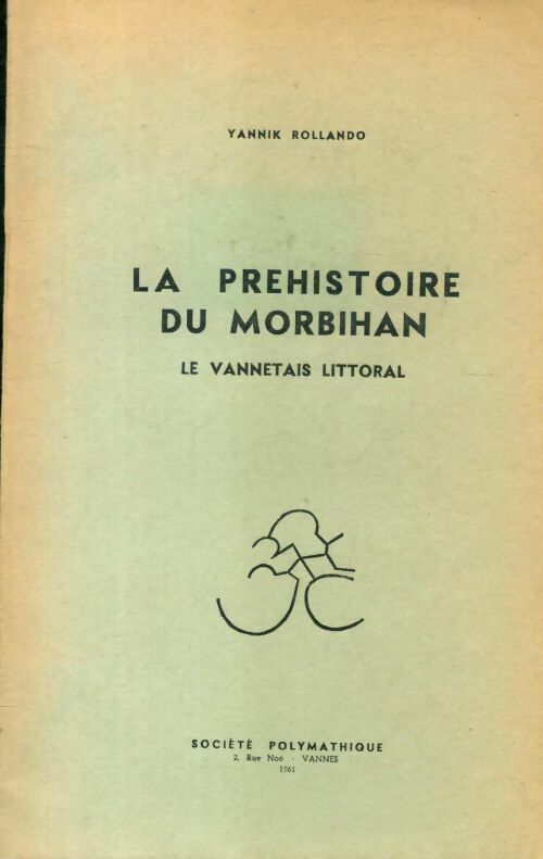 Livrenpoche : La préhistoire du Morbihan. Le vannetais littoral - Yannik Rollando - Livre