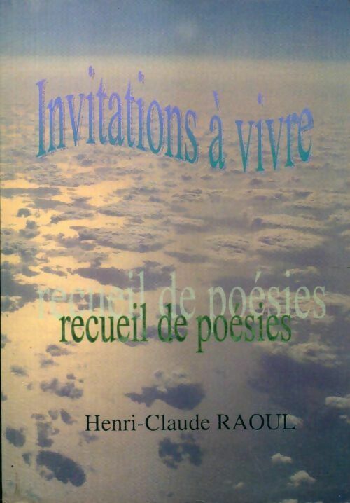 Livrenpoche : Invitatons à vivre - Henri-Claude Raoul - Livre