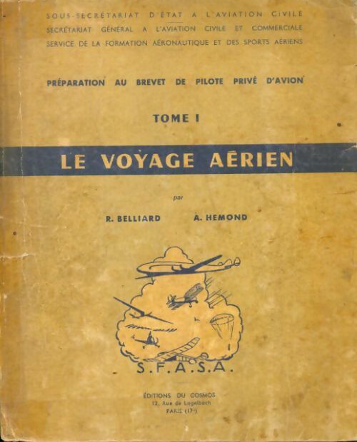 Préparation au brevet de pilote privé d'avion Tome I : Le voyage aérien - R. Belliard -  Cosmos GF - Livre