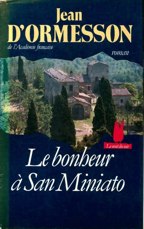 Livrenpoche : Le bonheur à San Miniato - Jean D'Ormesson - Livre
