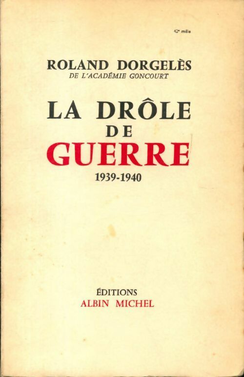 Livrenpoche : La drôle de guerre 1939-1940 - Roland Dorgelès - Livre
