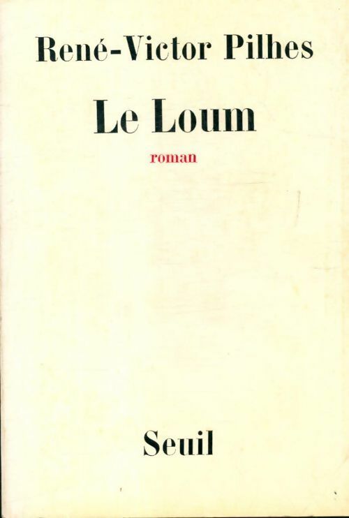 Livrenpoche : Le Loum - René-Victor Pilhes - Livre
