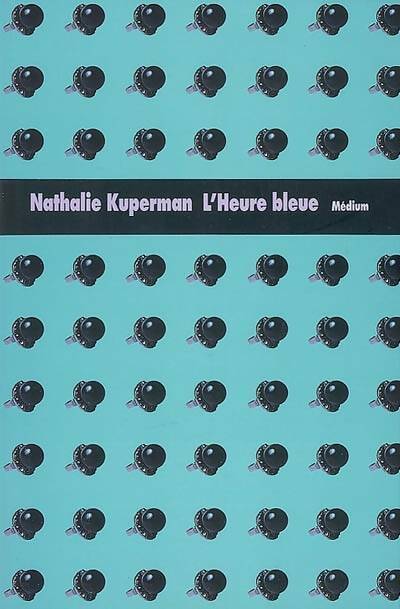 L'heure bleue - Nathalie Kuperman -  Médium - Livre