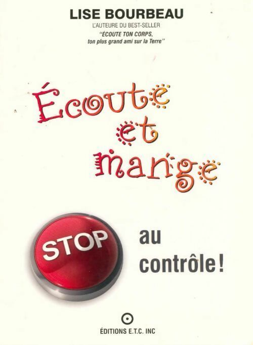 Livrenpoche : Ecoute et manges. Stop au contrôle ! - Lise Bourbeau - Livre