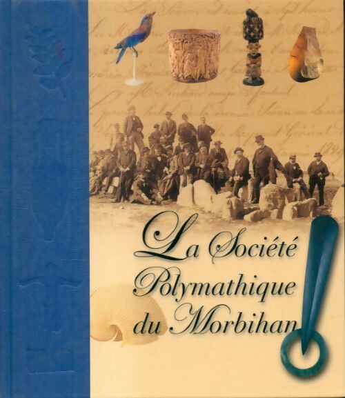 Livrenpoche : La société polymathique du Morbihan - Marie-Françoise Le Saux - Livre