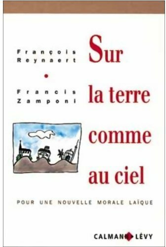 Livrenpoche : Sur la terre comme au ciel - Francis Zamponi, François Reynaert - Livre