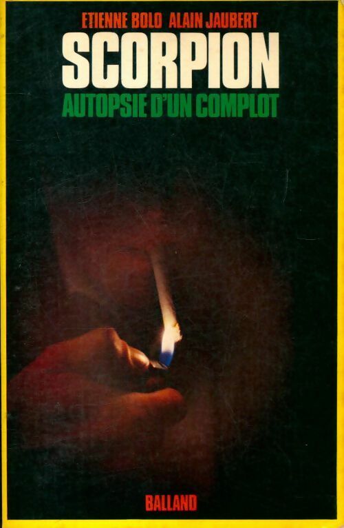 Scorpion : Autopsie d'un complot - Etienne Bolo -  Balland GF - Livre
