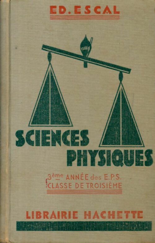 Sciences physique 3e - Ed. Escal -  Hachette GF - Livre