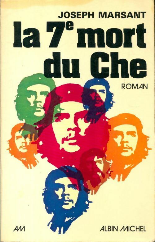Livrenpoche : La 7e mort du Che - Joseph Marsant - Livre