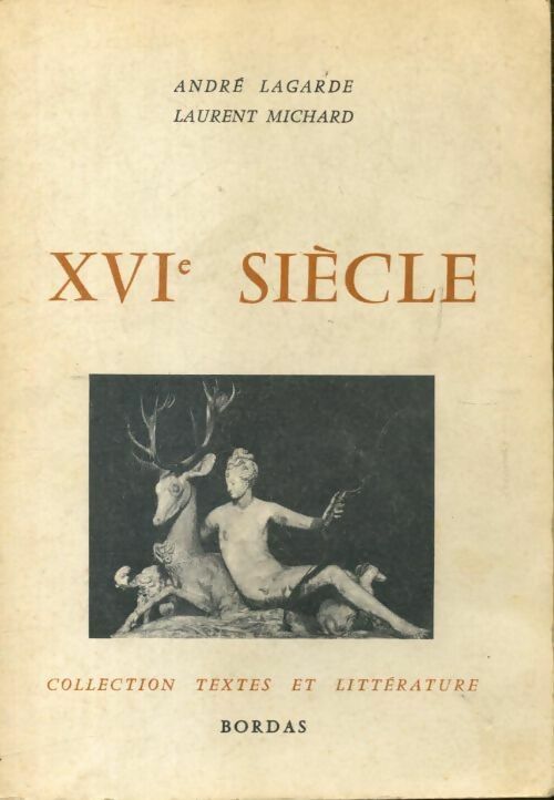 Livrenpoche : XVIe siècle Tome II - André Lagarde, Laurent Michard - Livre